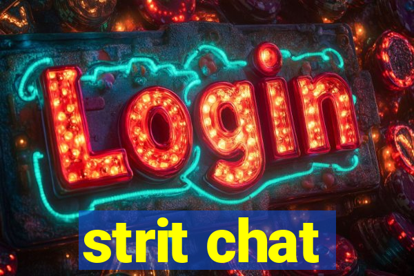 strit chat